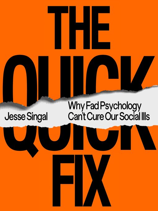 Title details for The Quick Fix by Jesse Singal - Available